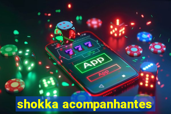 shokka acompanhantes